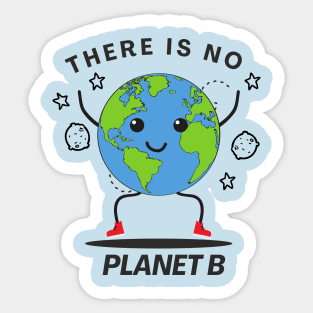 There is no planet b no refuge no life Sticker